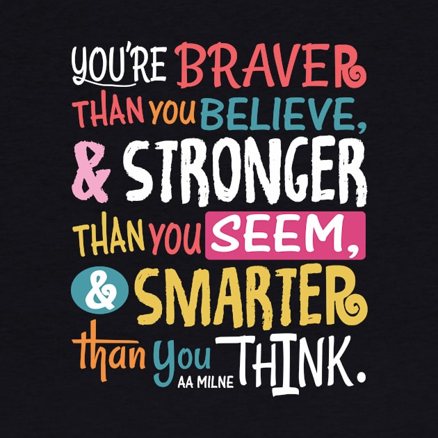 Braver Stronger Smarter by NoLimitsMerch